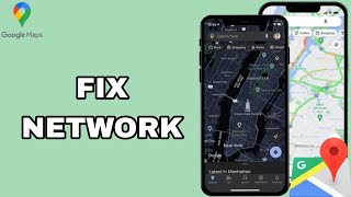 How To Fix And Solve Network On Google Maps App | Final Solution