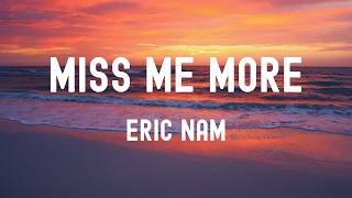 中英歌詞 Eric Nam 에릭남 - Miss Me More Lyrics《I could've done it forever 我以為就這樣直到永遠 曾以為那不只是這樣 意義非凡》