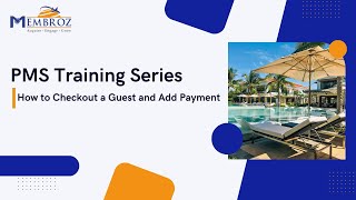 How to Checkout a Guest and Add Payment in Membroz | PMS Training for Clubs & Resorts