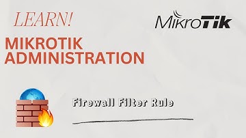 Firewall Filter Rule - Mikrotik Administration