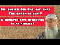 Did Sheikh Bin Baz say that the earth is flat & whoever says otherwise is an atheist Assim al hakeem