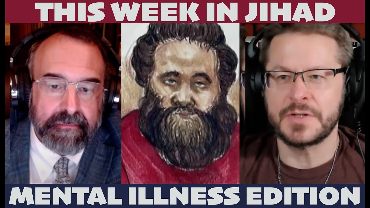 This Week In Jihad with David Wood and Robert Spencer (Mental Illness ...