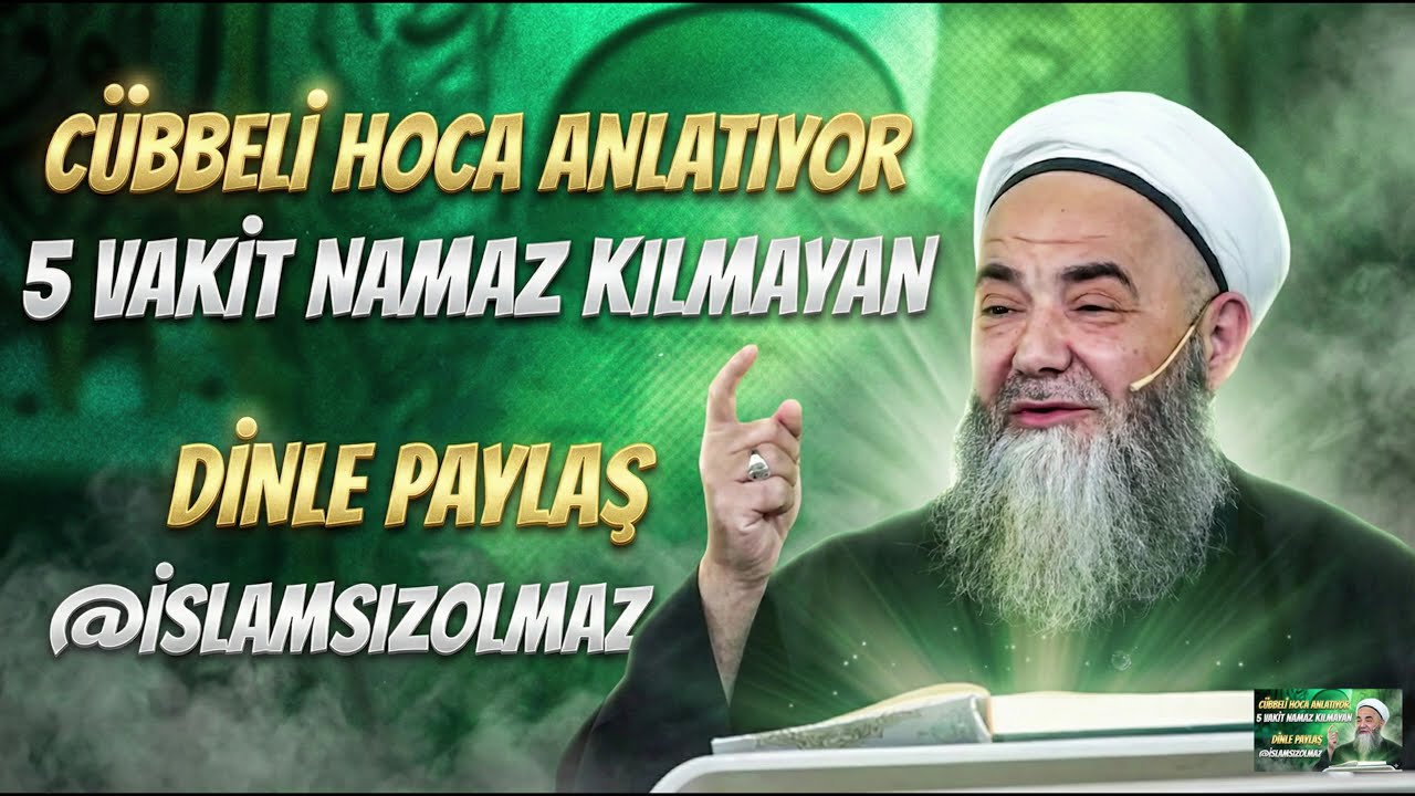 NAMAZ KILMAYAN CÜBBELİ AHMET HOCA ANLATIYOR