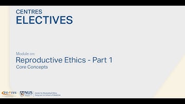 Reproductive Ethics: Core Concepts