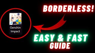 Borderless Genshin Impact Guide Tutorial Easy and Fast