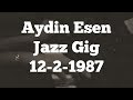 Aydin Esen - Jazz Gig Ithaca NY 12-2-87 | Four Solos