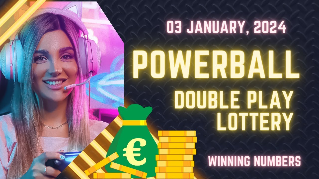 Powerball Double Play Drawing for January 3, 2024 Lottery Winning