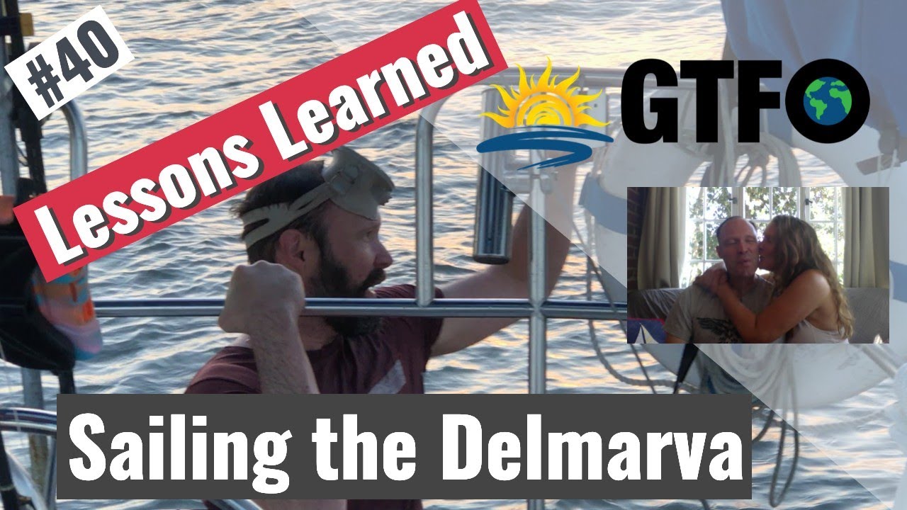 GTFOplan #40:    Sailing the DelMarVa - What We Learned (2022)