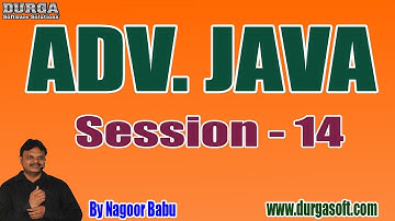 ADV. JAVA Online Tutorials || Session - 14 || by Mr. Nagoor Babu On 09-07-2019