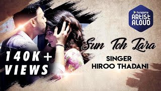 Presenting the official music video of sun toh zara by hiroo thadani
on artist aloud. is a beautiful romantic song thadani, managing d...