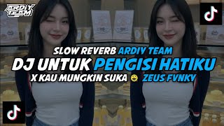 DJ UNTUK PENGISI HATIKU X KAU MUNGKIN SUKA - SLOW REVERB VIRAL TIKTOK MENGKANE