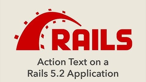 Episode #167 - Using Action Text in a Rails 5.2 Application