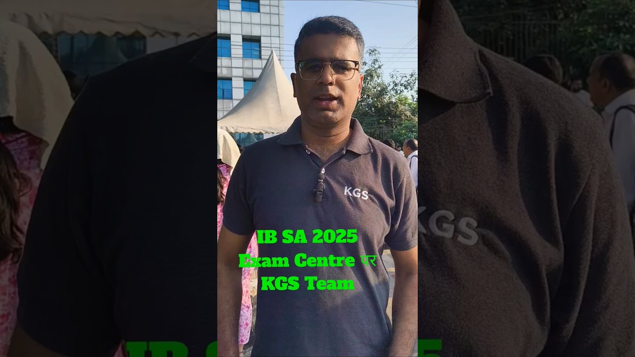 IB SA / EXE 2025 | EXAM CENTRE पर KGS TEAM 