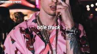 Machine Gun Kelly - tittle track (Sub Español)