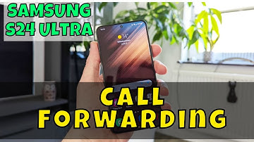 Call Forwarding Samsung Galaxy S24 Ultra || How to use call forwarding options