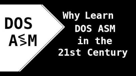 Why Learn DOS Assembly in the 21st Century [Ep 1]