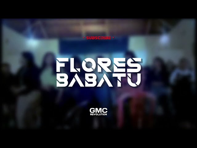 FLORES BABATU - GMC REVOLUTION REMIX | DJ VIRAL TIKTOK class=