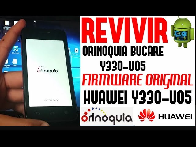 REVIVIR ORINOQUIA BUCARE Y330-U05 / HUAWEI Y330 - U05 FIRMWARE ORIGINAL  ||Xplash || - YouTube