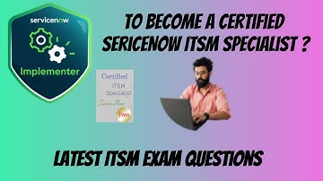 Latest ServiceNow ITSM Exam Questions (Dec 2025)