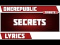 Download Secrets - Onerepublic Tribute - Lyrics Secrets - Onerepublic Tribute - Lyrics