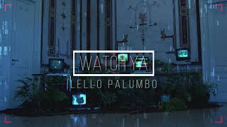 Lello Palumbo - Watch Ya (Original Mix)