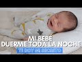 😴 Como hago para que MI BEBE DUERMA TODA LA NOCHE 👶. Los Mejores TIPS! FUNCIONAN