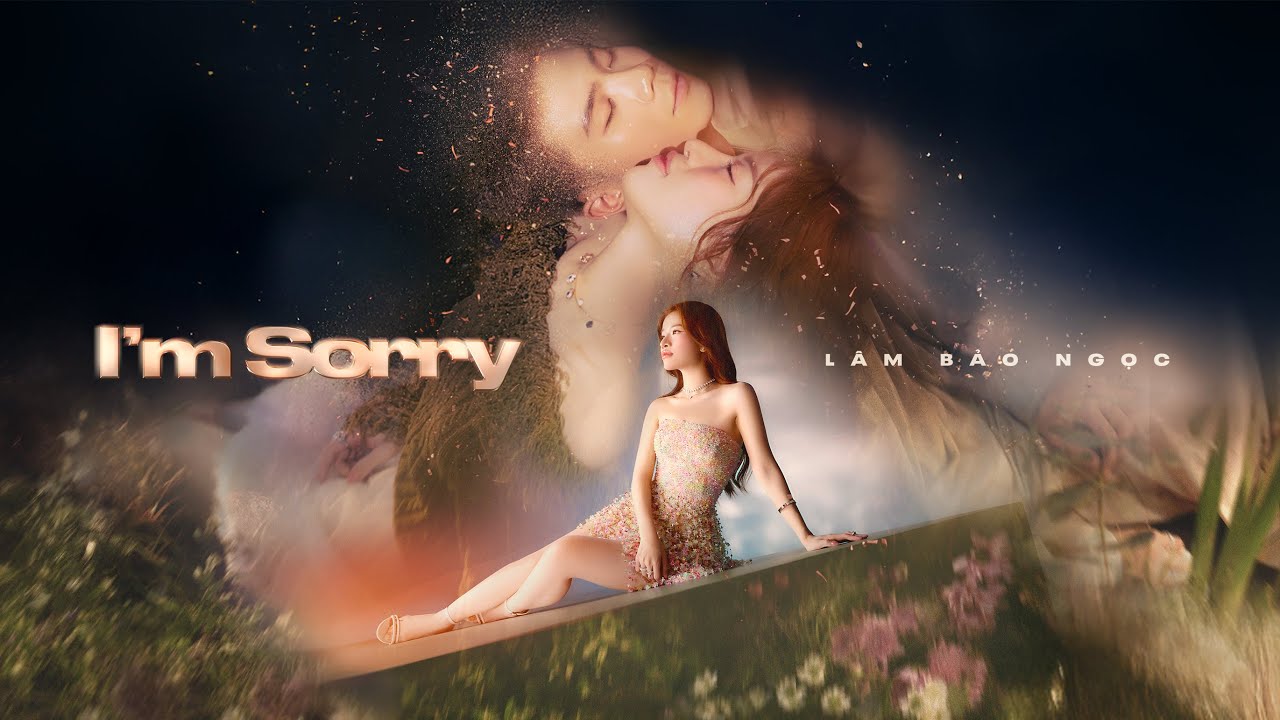 LÂM BẢO NGỌC - I'm Sorry | Official MV