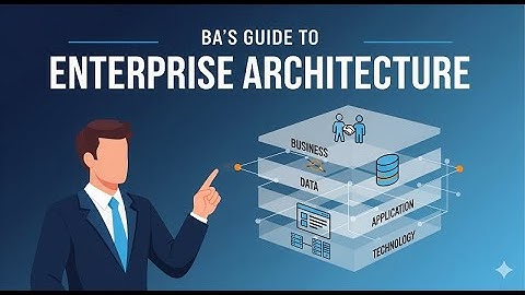 BA’s Guide to Enterprise Architecture (From Project to Strategic Business Architect) @bacareers.in