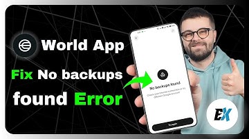 How to Fix “No Backups Found” Error in World App – Restore Your Account Backup