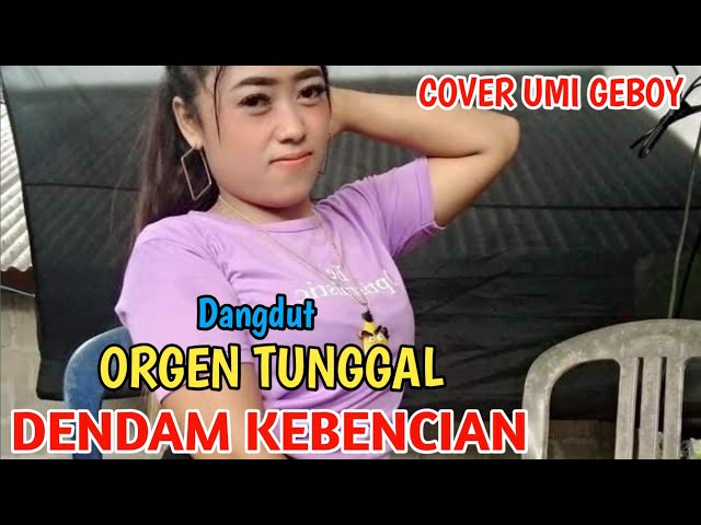 DENDAM KEBENCIAN DANGDUT ORGEN TUNGGAL - COVER UMI GEBOY class=