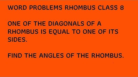 One of the Diagonals of a Rhombus is equal to one of its sides. Find the angles of Rhombus. Class 8