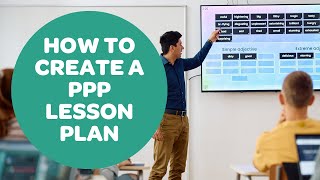 How to Create a PPP Lesson Plan