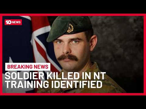 Father Of Two Identified As Soldier Killed In NT Army Training Exercise | 10 News