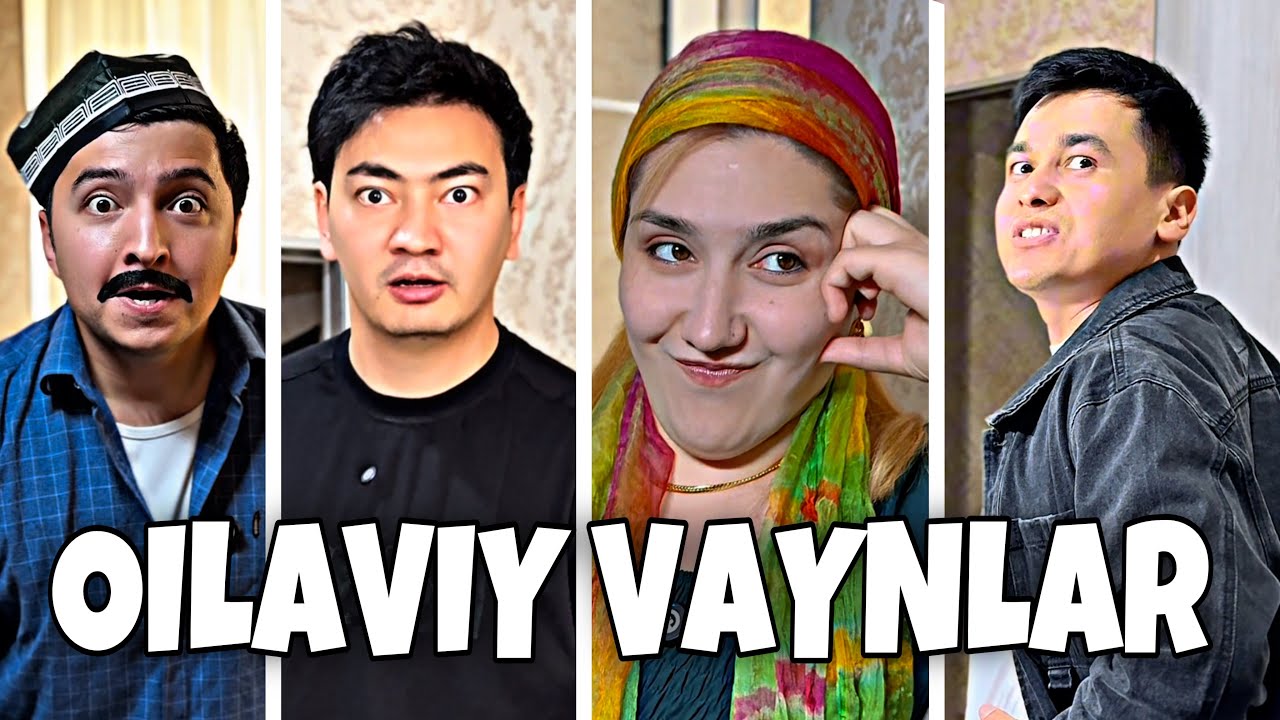 OILAVIY VAYNLAR | ОИЛАВИЙ ВАЙНЛАР