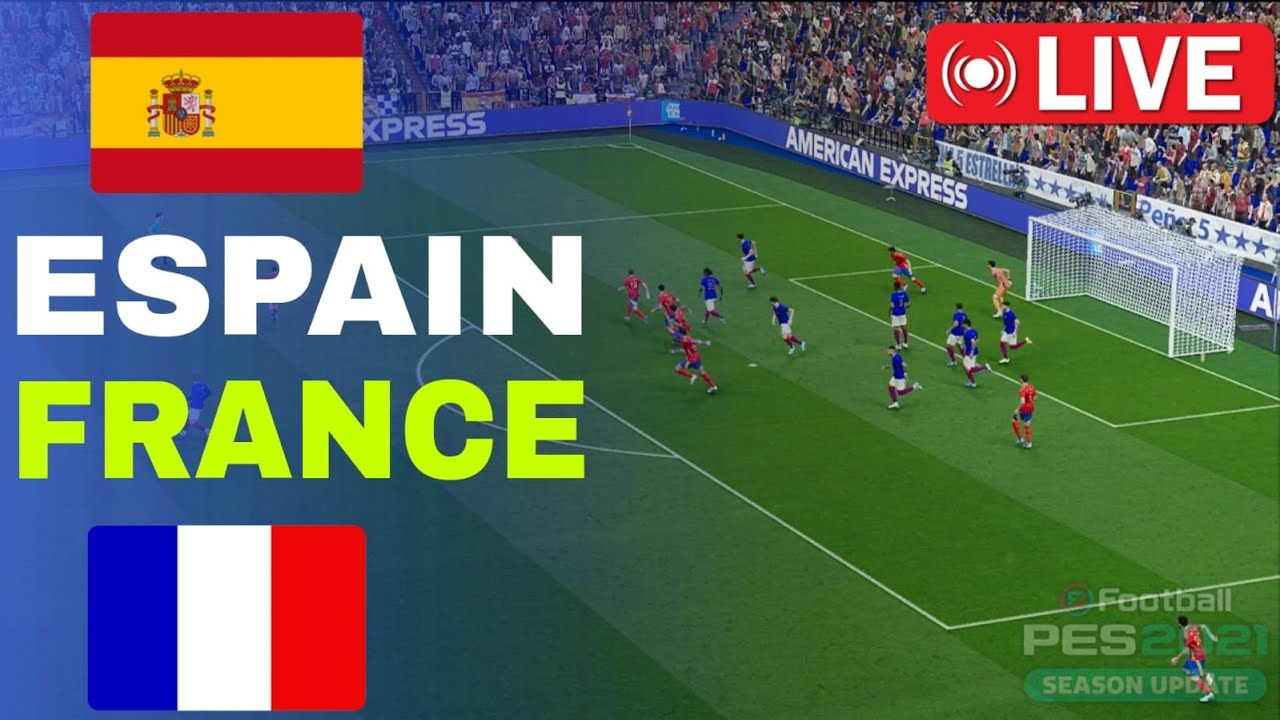 Spain 5 vs 4 France LIVE 🔴 Highlights & Goals ⚽ Match Now eFootball PES 21