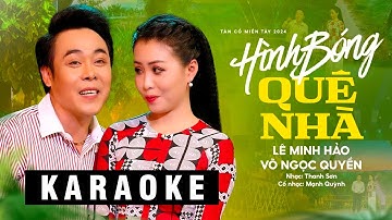 Karaoke Tân Cổ Hình Bóng Quê Nhà - Lê Minh Hảo x Võ Ngọc Quyền ✔ Karaoke Tân Ca Cổ Hay Nhất