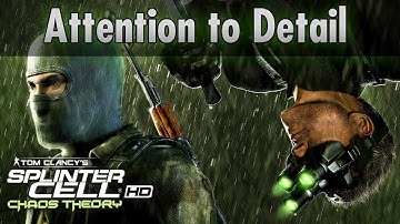 Splinter Cell: Chaos Theory - Attention to Detail