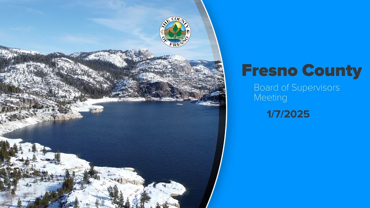 Fresno County Board of Supervisors Meeting 1/7/2025 - YouTube