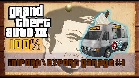GTA III Walkthrough - Import\Export Garage (Portland)