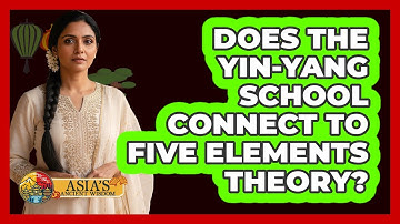 Does The Yin-Yang School Connect To Five Elements Theory?