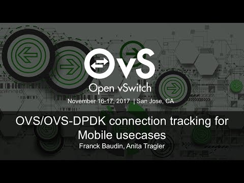 OVS/OVS-DPDK connection tracking for Mobile usecases - Franck Baudin, Anita Tragler