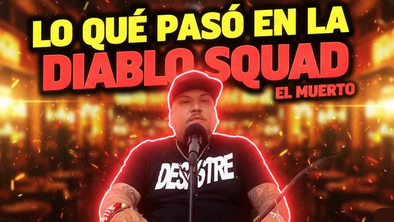 LO QUÉ PASÓ EN LA DIABLO SQUAD | El Muerto Con Sergio Mejorado