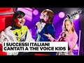 I più grandi successi italiani 🇮🇹 cantati a The Voice Kids 3