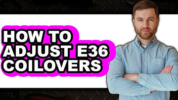How To Adjust E36 Coilovers - Easy Guide