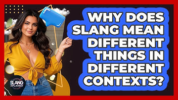 Why Does Slang Mean Different Things In Different Contexts? - SlangXplained