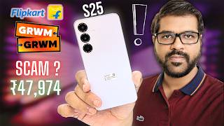 Galaxy S25 @ Rs.47,974 🤯 SCAM ? | Flipkart GRWM Sale in 2026 !