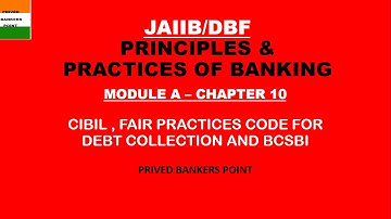 CIBIL , FAIR PRACTICES CODE FOR DEBT COLLECTION AND BCSBI-JAIIB-PPB CHAP#10