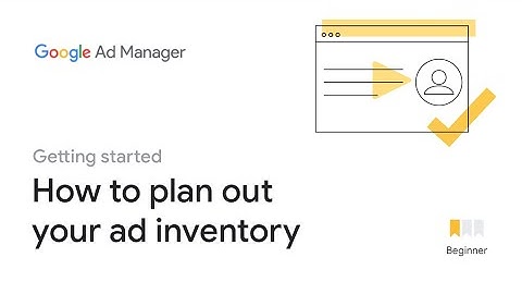 Plan your ad inventory structure