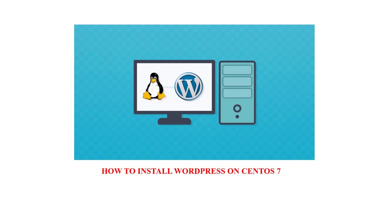Install Wordpress on Centos 7 - YouTube