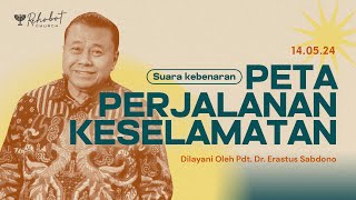 PETA PERJALANAN KESELAMATAN | Pdt. Dr. Erastus Sabdono | SK - 14 Mei 2024 | 18.30 WIB